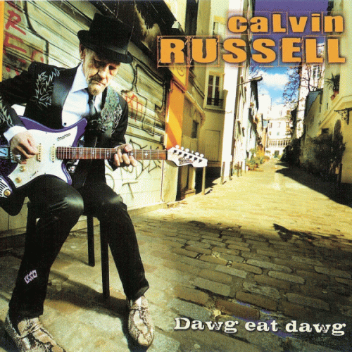 Calvin Russell : Dawg Eat Dawg
